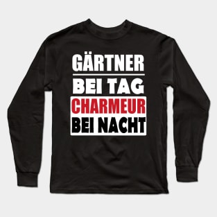 Gärtner Garten Landschaftsgärtner Hobby Spruch Long Sleeve T-Shirt